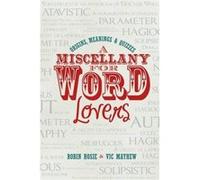 A Miscellany for Word Lovers: Origins, Meanings & Quizzes - [Version Originale] Robin Hosie, Vic Mayhew (Auteur)