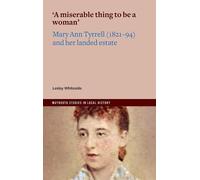 'A miserable thing to be a woman': Mary Anne Tyrrell (1821-94) and her landed estate