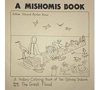 A Mishomis Book, A History-Coloring Book Of The Ojibway Indians
