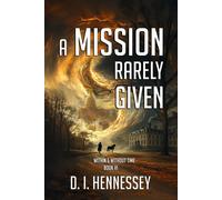 A Mission Rarely Given: Within & Without Time Book Vi: 6