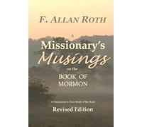 A Missionary's Musings on the Book of Mormon: A Companion to Your Study of the Book