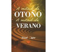 A MITAD DE OTOÑO: A MITAD DE VERANO