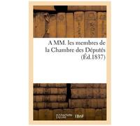 A Mm - Les Membres De La Chambre Des Députés (Éd.1837)
