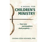 A Model for Children's Ministry: Your sons and daughters shall prophesy