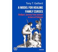 A Model for Healing Family Curses: Oedipus' Journey from Outcast to Hero of Colonus