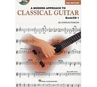 A Modern Approach To Classical Guitar Book 1 BookOnline Audio by By composer Charles Duncan