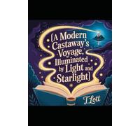 A Modern Castaway’s Voyage: Illuminated by Light and Starlight