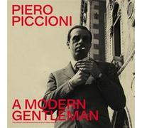 Piero Piccioni – A Modern Gentleman – The Refined And Bittersweet Sound Of An Italian Maestro – CD