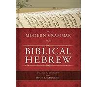 A Modern Grammar for Biblical Hebrew by Duane A Garrett & Jason S Derouchie Duane A. Garrett, Jason S. Derouchie (Auteur)