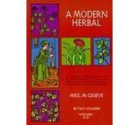 A Modern Herbal, Vol. I
