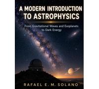 A Modern Introduction to Astrophysics: From Gravitational Waves and Exoplanets to Dark Energy