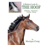 A Modern Look At ... THE HOOF: Morphology Measurement Trimming Shoeing