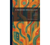 A Modern Miscellany: Being a Collection of Essays