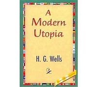 A Modern Utopia H. G. Wells (Auteur)
