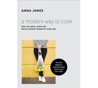 Une façon moderne de cuisiner – 150+ recettes rapides, astucieuses et savoureuses