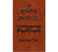 A Modest Proposal Jonathan Swift, Swift (Auteur)