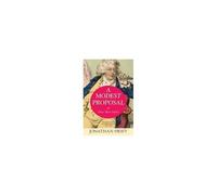 A Modest Proposal & Other Short Satires (Warbler Classics Annotated Edition)
