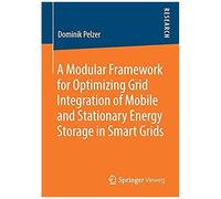 A Modular Framework For Optimizing Grid Integration Of Mobile And Stationary Energy Storage In Smart Grids