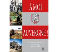 À moi, Auvergne !: Une histoire illustrée du 92e régiment d'infanterie