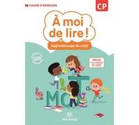 À moi de lire ! CP (2019) - Cahier d'apprentissage de code Jean-Michel Bouillaud (Auteur), Coline Citron (Illustration), Catherine Wojciechowski-Savadoux (Auteur), Stéphanie Rabot (Auteur), BRIGITTE T