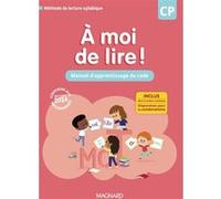 À moi de lire ! CP (2024) - Manuel d'apprentissage du code Catherine Wojciechowski-Savadoux (Coordination éditoriale), Chrystèle Bertrand (Auteur), Jean-Michel Bouillaud (Auteur), Stéphanie Rabot (Aut