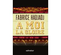 A moi la gloire - Fabrice Hadjadj - Salvator - broché - Essai