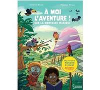 A Moi L'aventure ! - Sur La Montagne Magique