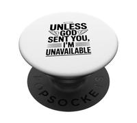 À Moins Que Dieu ne Vous AIT envoyé, Je ne suis Pas Disponible Déclaration Amusante PopSockets PopGrip Adhésif