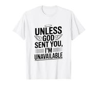 À Moins Que Dieu ne Vous AIT envoyé, Je ne suis Pas Disponible Déclaration Amusante T-Shirt