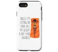 À Moins Que Je ne m'assoie sur Ton Visage, Mon Poids ne Te Regarde Pas, sœur Coque pour iPhone SE (2020) / 7/8
