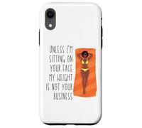 À Moins Que Je ne m'assoie sur Ton Visage, Mon Poids ne Te Regarde Pas, sœur Coque pour iPhone XR