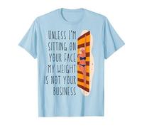 À Moins Que Je ne sois Assise sur Ton Visage Sarcastic Fun Pun Plus Woman T-Shirt
