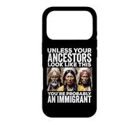 À Moins Que Vos ancêtres ressemblent à ceci, Vous êtes Immigrant Coque pour iPhone 17 Pro