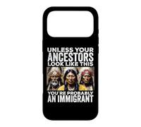 À Moins Que Vos ancêtres ressemblent à ceci, Vous êtes Immigrant Coque pour iPhone 17 Pro Max
