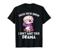 À Moins Que Vous ne Soyez coréen, Je ne Veux Pas de Vos Fans de Drama K-Drama T-Shirt