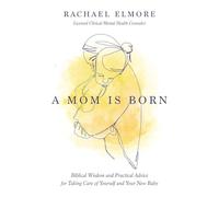A Mom Is Born: Biblical Wisdom and Practical Advice for Taking Care of Yourself and Your New Baby - The Perfect Christian Baby Shower Gift or Postpartum Gift for New and Expectant Mothers