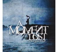 A Moment Lost - So Hold Your Breath