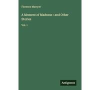 A Moment of Madness : and Other Stories: Vol. 1