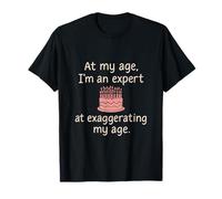 À mon âge : experte en design d'âge exagéré T-Shirt