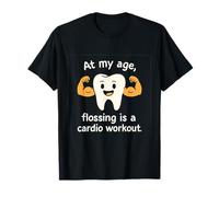 À mon âge, la soie dentaire est un graphique d'entraînement cardio T-Shirt