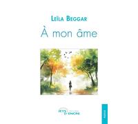 À mon âme - Leïla Beggar - Jets D'encre - broché - Poésie