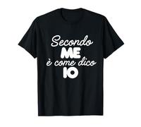 À Mon Avis, C'est comme Je Le dis - Phrase ironique Italienne T-Shirt