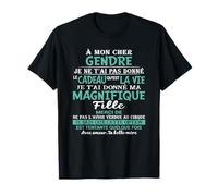 à mon cher gendre je ne t'ai pas donné le cadeau qu'est T-Shirt