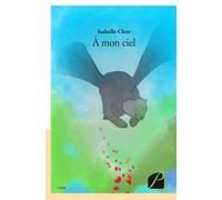 À mon ciel - Isabelle Clerc - Du Pantheon Eds - broché - Contes / Légendes