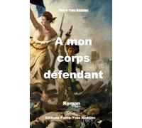 A mon corps défendant