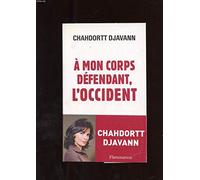 Chahdortt Djavann – À mon corps défendant, l'Occident