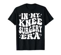 À Mon époque de Chirurgie du Genou, guérissez-Vous bientôt, rétablissement par arthroplastie T-Shirt