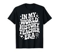 À Mon époque de Professeur d'histoire du Monde, Professeur d'histoire Amusant T-Shirt