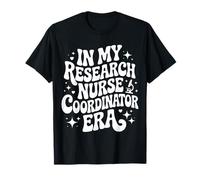 À Mon époque d'infirmière de Recherche coordonnatrice, Recherche Clinique, infirmière T-Shirt