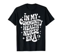 À Mon époque d'infirmière en santé communautaire, infirmière infirmière en santé publique T-Shirt